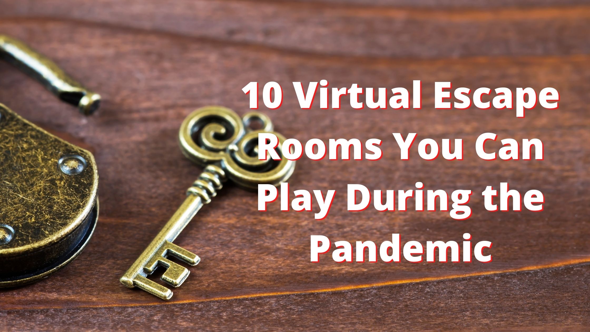 10 Virtual Escape Rooms to Play During the Pandemic