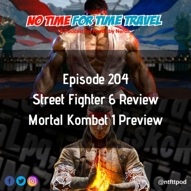 204. Street Fighter 6 Review, Mortal Kombat 1 Preview