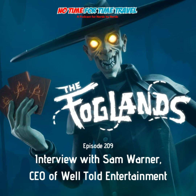 209. The Foglands: Interview with Sam Warner, CEO of Well Told Entertainment