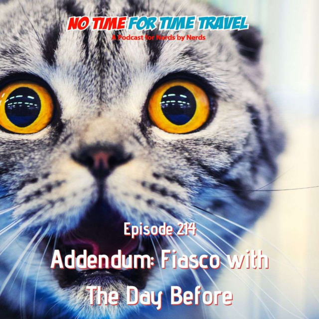 214. Addendum – The Fiasco with The Day Before