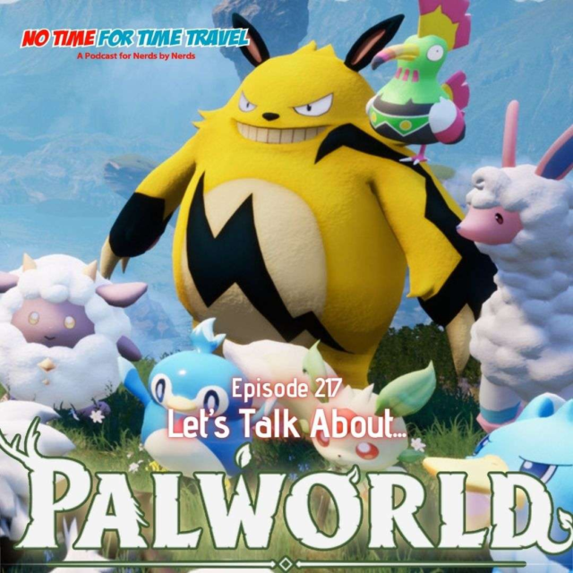 217. Let’s Talk about Palworld